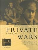 Cover of: Private Wars: Personal Records of the Anzacs in the Great War