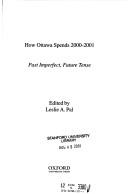 Cover of: How Ottawa Spends 2000-2001: Past Imperfect, Future Tense