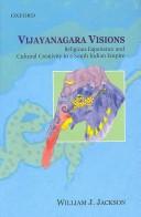Cover of: Vijayanagara Visions by William J. Jackson