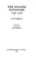 Cover of: The Spanish Kingdoms, 1250-1516 by J. N. Hillgarth