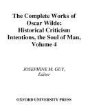 Cover of: The Complete Works of Oscar Wilde: Volume IV: Criticism: Historical Criticism, Intentions, The Soul of Man (The Complete Works of Oscar Wilde)