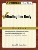 Cover of: Minding the Body Workbook (Treatments That Work) | Jason M Satterfield