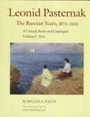 Cover of: Leonid Pasternak: The Russian Years, 1875-1921: A Critical Study and Catalogue Volume I: Text, Volume II: Plates