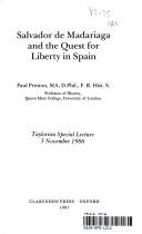 Cover of: Salvador De Madariaga and the Quest for Liberty in Spain (Taylorian Special Lectures)