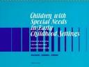 Cover of: Children With Special Needs in Early Childhood Settings: Identification, Intervention, Mainstreaming