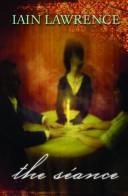 Cover of: The Séance by Iain Lawrence
