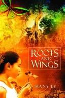 Cover of: Roots and Wings by Many Ly