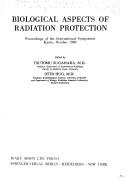 Cover of: Biological Aspects of Radiation Protection