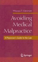 Avoiding medical malpractice by William T. Choctaw