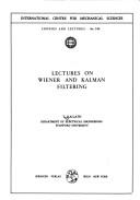 Lectures on Weiner and Kalman Filtering (Courses and Lectures / International Centre for Mechanical S) by Thomas Kailaith