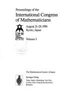 Cover of: Proceedings of the International Congress of Mathematicians, August 21-29, 1990, Kyoto, Japan by Ichiro Satake