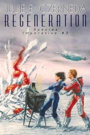 Cover of: Regeneration (Species Imperative #3) by Julie E. Czerneda, Angele Masters, Julie E. Czerneda