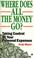 Cover of: Where Does All the Money Go?