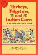 Cover of: TURKEYS PILGRIMS&INDIAN CORN