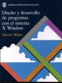 Cover of: Diseno Y Desarrollo De Programas Con El Sistema X Windows by S. Mikes