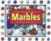 Cover of: Marbles (Games Around the World) by Elizabeth Dana Jaffe, Sherry L. Field, Linda D. Labbo