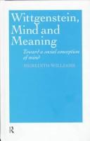 Cover of: Wittgenstein, Mind and Meaning by Meredith Williams, Meredith Williams