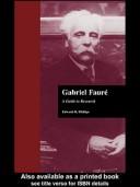 Cover of: Gabriel Fauré | PHILLIPS