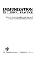 Cover of: Immunization in clinical practice: a useful guideline to vaccines, sera and immune globulins in clinical practice