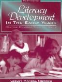 Cover of: Literacy Development in the Early Years by Lesley Mandel Morrow