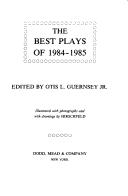 Cover of: The Best Plays of 1984-1985 by Otis L. Guernsey