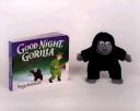 Cover of: NVTL Good Night Gorilla Plush Doll by Peggy Rathmann, Ma. Francisca Mayobre, Peggy Rathman, PeggyRathmann, Peggy Rathmann