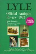 Cover of: Lyle Official Antiques Review 1998 (Lyle) by Anthony Curtis