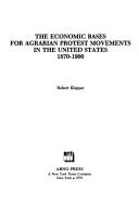 Cover of: The Economic Basis for Agrarian Protest Movements in the United States, 1870-1900