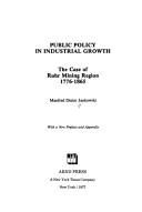 Cover of: Public policy in industrial growth: the case of Ruhr mining region, 1776-1865.