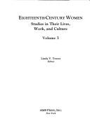 Cover of: Eighteenth-Century Women: Studies in Their Lives, Work and Culture (Eighteenth Century Women)