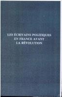 Cover of: écrivains politiques en France avant la révolution