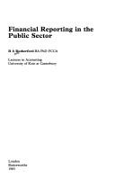 Financial reporting in the public sector by B. A. Rutherford, Brian A. Rutherford