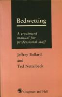 Cover of: Bedwetting: A Treatment Manual for Professional Staff