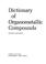 Cover of: Dictionary of organometalliccompounds.