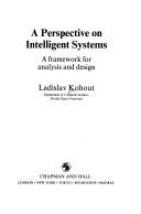 Cover of: perspective on intelligent systems: a framework for analysis and  design