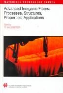 Cover of: Advanced Inorganic Fibers: Processes - Structures - Properties - Applications (Materials Technology Series)