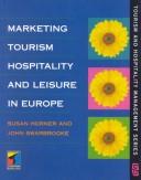 Cover of: Marketing Tourism, Hospitality and Leisure in Europe (Tourism and Hospitality Management Series) by S. Horner, J. Swarbrooke, Susan Horner
