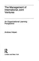 Cover of: The Management of International Joint Ventures: An Organizational Learning Perspective (International Business Series)