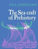 The sea-craft of prehistory by Paul Johnstone