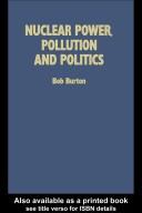 Cover of: Nuclear Power, Pollution and Politics