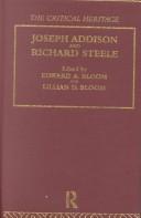 Joseph Addison and Richard Steele: The Critical Heritage (The Collected Critical Heritage : 18th Century Literature) by Edward Bloom