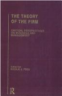 Cover of: The Theory of the Firm: Critical Perspectives on Business and Management