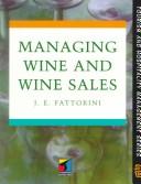 Cover of: Managing Wine and Wine Sales (Tourism and Hospitality Management Series) by Joseph Fattorini