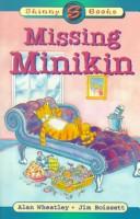 Cover of: Missing Minikin (Skinny Books) by Alan Wheatley