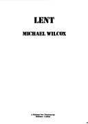 Cover of: Lent by Michael Wilcox