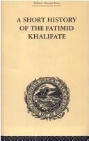 A short history of the Fatimid khalifate by De Lacy O'Leary
