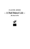 Cover of: A half-baked life: my story so far