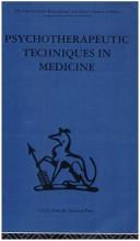 Cover of: Psychotherapeutic Techniques in Medicine (International Behavioural and Social Sciences, Classics from the Tavistock Press)