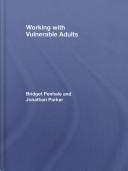 Cover of: Working with Vulnerable Adults (The Social Work Skills)