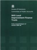 Cover of: Nhs Local Improvement Finance Trusts: Hc 562 47th Report of Session 2005-06 Report Together With Formal Minutes Oral And Written Evidence